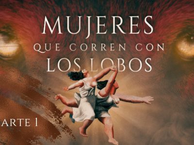 Formación de Mujeres que Corren con Lobos (Parte 1)