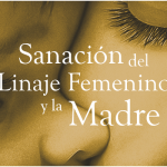 Sanación del Linaje Femenino y la Madre